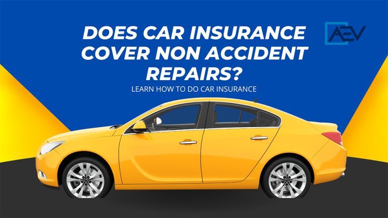 Does Car Insurance Cover Non Accident Repairs?