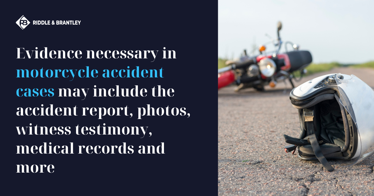 What Evidence is Needed in a Motorcycle Accident Case Riddle Brantley