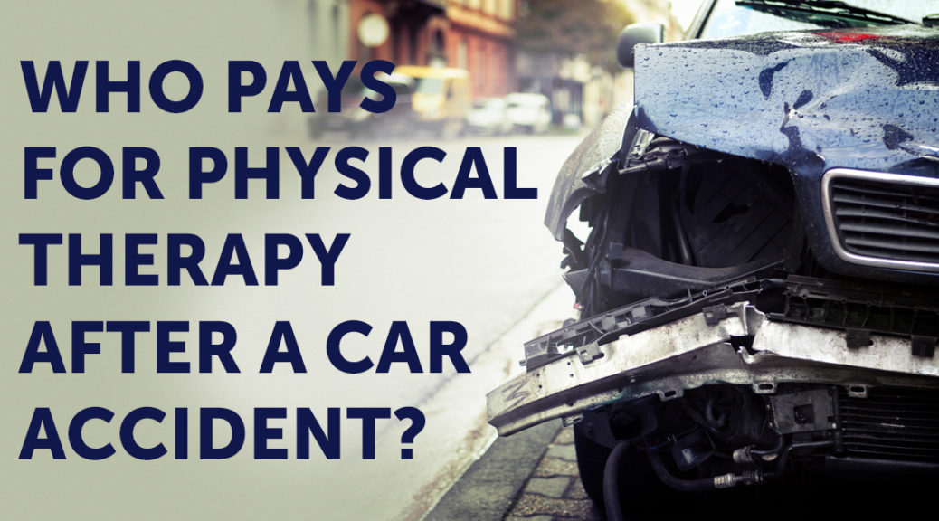 Who Pays for PT after a Car Accident 1038x576 1