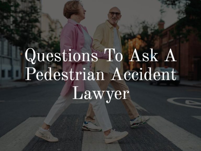 12 Important Questions To Ask A Pedestrian Accident Attorney